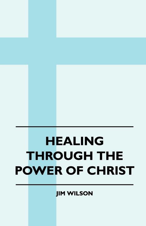 Produktbild: Healing Through The Power Of Christ