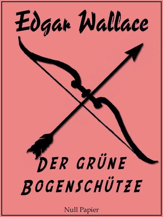 Produktbild: Der gr&uuml;ne Bogensch&uuml;tze