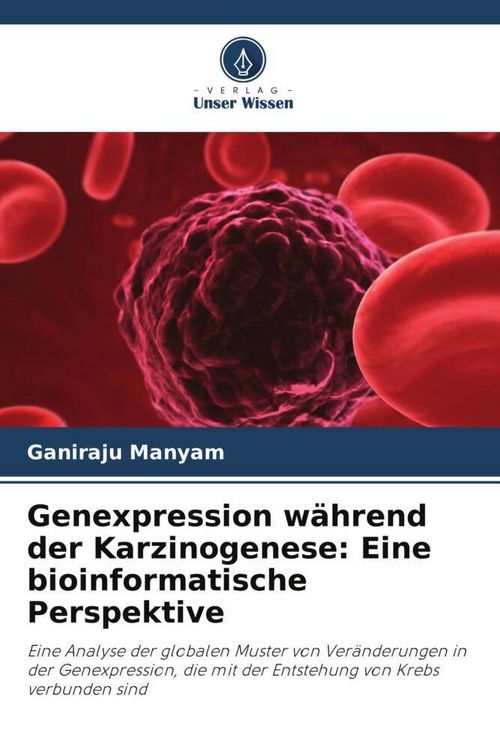 Produktbild: Genexpression w&auml;hrend der Karzinogenese: Eine bioinformatische Perspektive