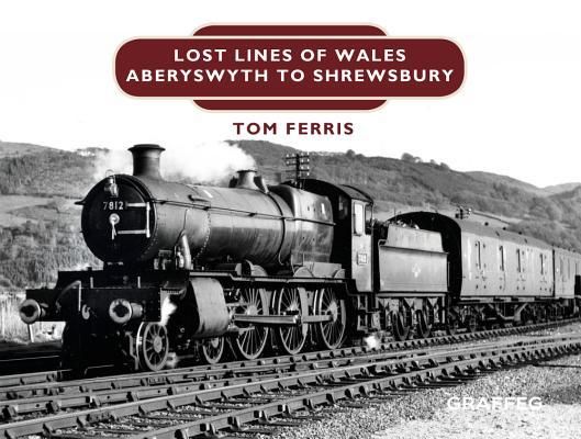 Produktbild: Lost Lines: Aberystwyth to Shrewsbury