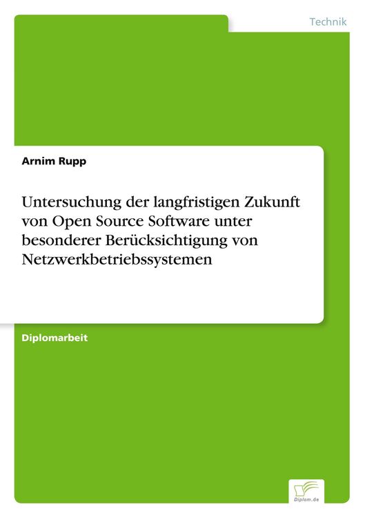 Produktbild: Untersuchung der langfristigen Zukunft von Open Source Software unter besonderer Ber&uuml;cksichtigung von Netzwerkbetriebssystemen