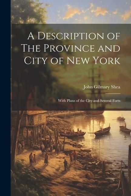 Produktbild: A Description of The Province and City of New York; With Plans of the City and Several Forts