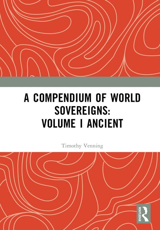 Produktbild: A Compendium of World Sovereigns: Volume I Ancient