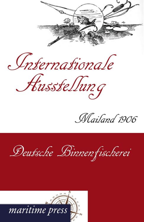 Produktbild: Internationale Ausstellung Mailand 1906: Deutsche Binnenfischerei