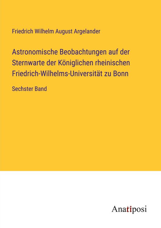 Produktbild: Astronomische Beobachtungen auf der Sternwarte der K&ouml;niglichen rheinischen Friedrich-Wilhelms-Universit&auml;t zu Bonn