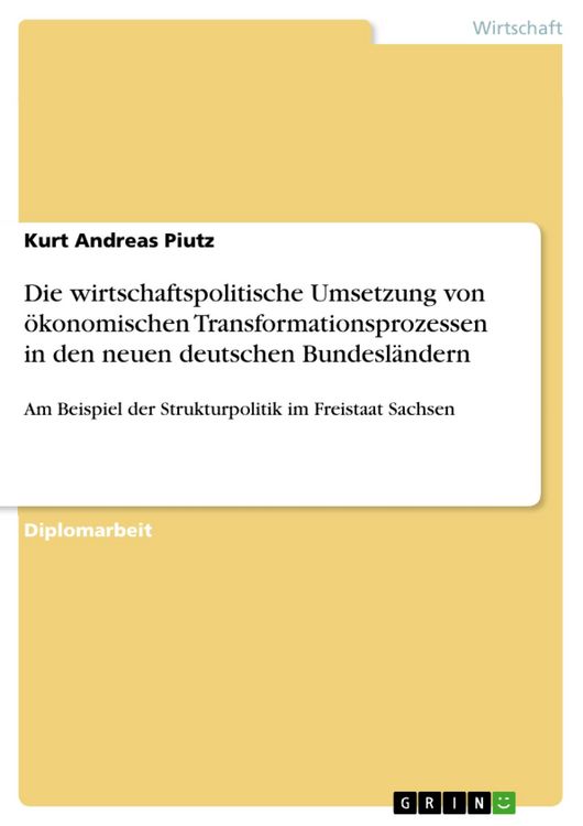 Produktbild: Die wirtschaftspolitische Umsetzung von &ouml;konomischen Transformationsprozessen in den neuen deutschen Bundesl&auml;ndern
