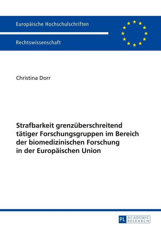 Produktbild: Strafbarkeit grenz&uuml;berschreitend t&auml;tiger Forschungsgruppen im Bereich der biomedizinischen Forschung in der Europ&auml;ischen Union
