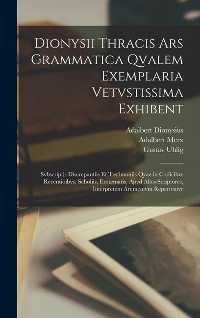 Produktbild: Dionysii Thracis Ars Grammatica Qvalem Exemplaria Vetvstissima Exhibent