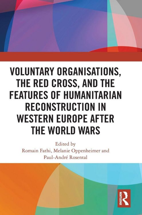 Produktbild: Voluntary Organisations, the Red Cross, and the Features of Humanitarian Reconstruction in Western Europe after the World Wars