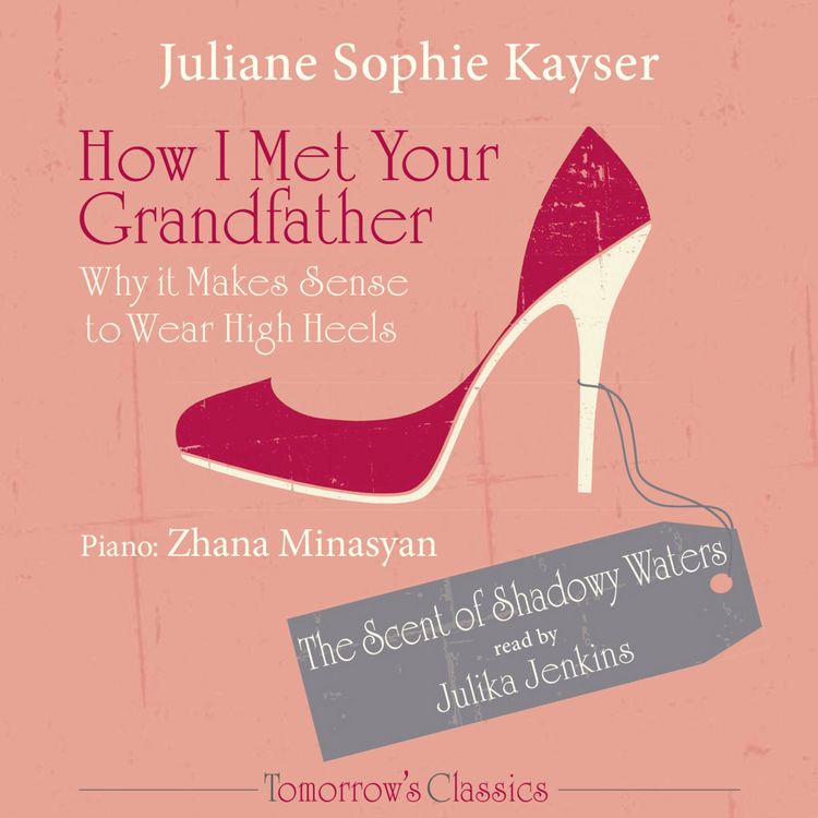 Produktbild: How I Met Your Grandfather - or Why It Makes Sense to Wear High Heels