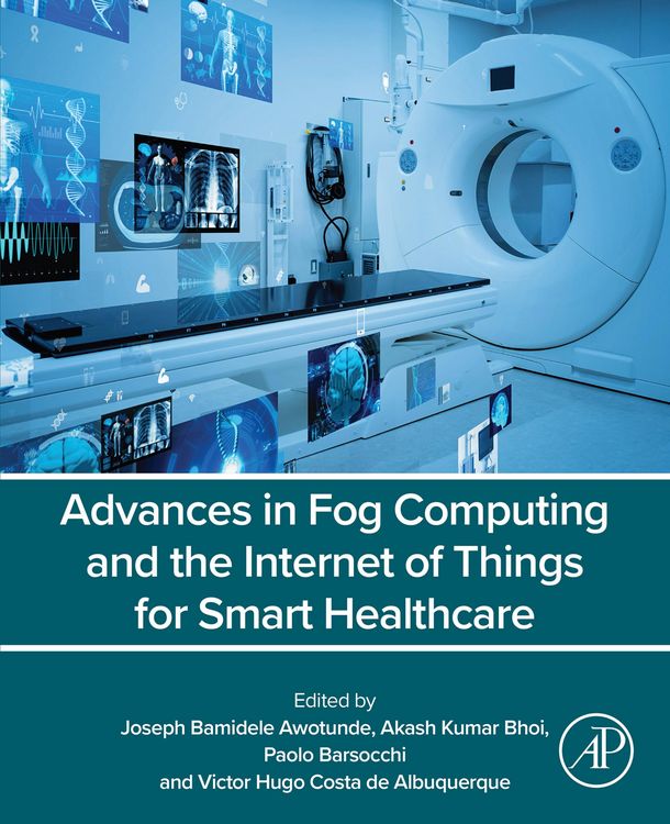 Produktbild: Advances in Fog Computing and the Internet of Things for Smart Healthcare