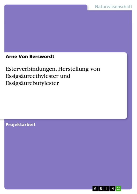 Produktbild: Esterverbindungen. Herstellung von Essigs&auml;ureethylester und Essigs&auml;urebutylester