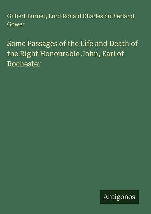 Produktbild: Some Passages of the Life and Death of the Right Honourable John, Earl of Rochester