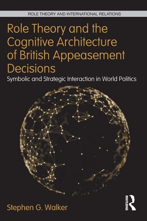Produktbild: Role Theory and the Cognitive Architecture of British Appeasement Decisions