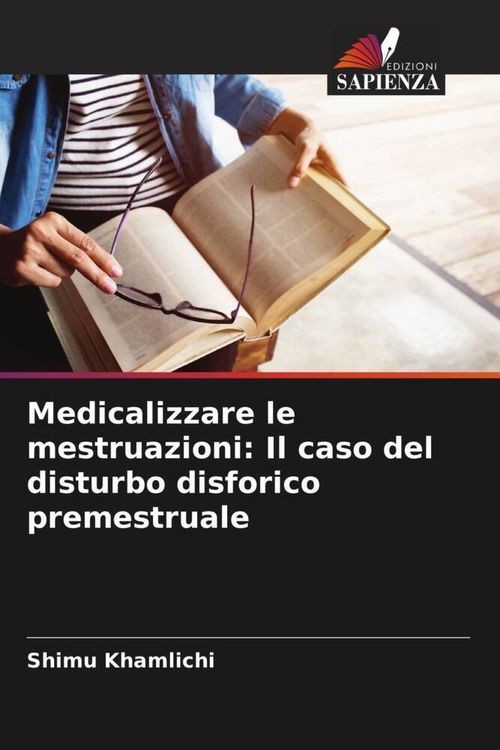 Produktbild: Medicalizzare le mestruazioni: Il caso del disturbo disforico premestruale