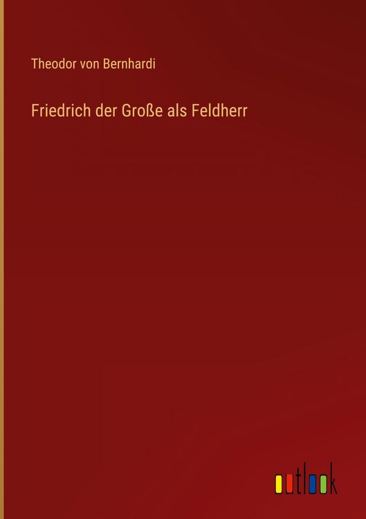 Produktbild: Friedrich der Gro&szlig;e als Feldherr