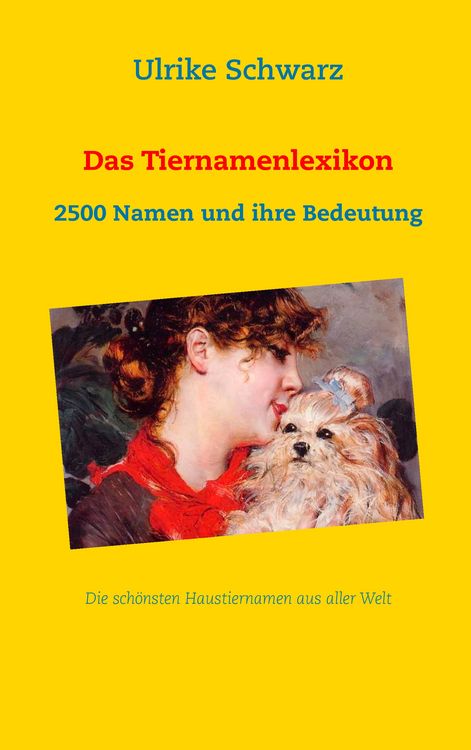 Produktbild: Das Tiernamenlexikon - Die sch&ouml;nsten Haustiernamen aus aller Welt
