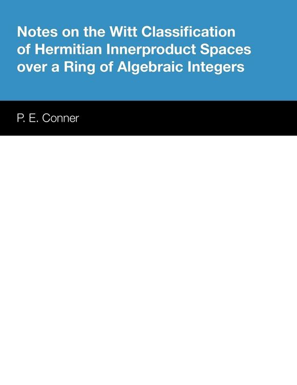Produktbild: Notes on the Witt Classification of Hermitian Innerproduct Spaces over a Ring of Algebraic Integers