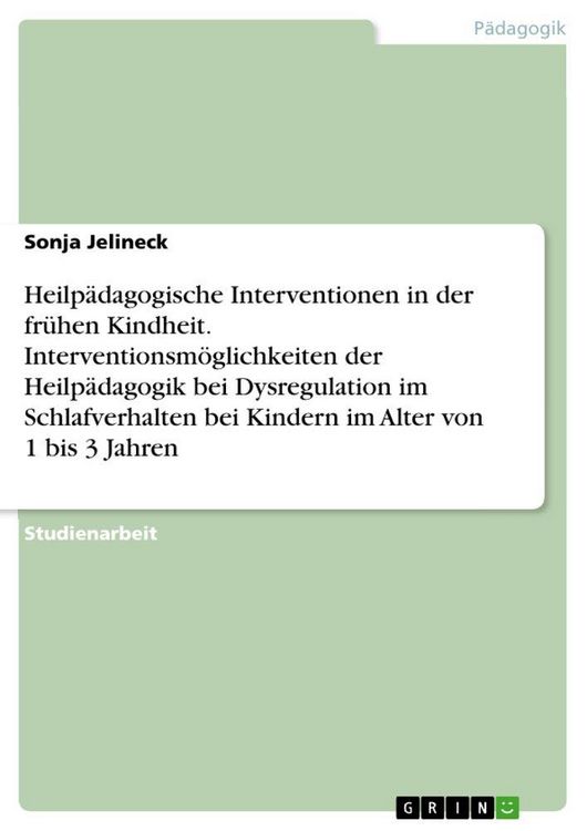 Produktbild: Heilp&auml;dagogische Interventionen in der fr&uuml;hen Kindheit. Interventionsm&ouml;glichkeiten der Heilp&auml;dagogik bei Dysregulation im Schlafverhalten bei Kindern