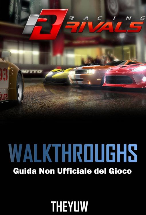 Produktbild: Racing Rivals Guida Non Ufficiale del Gioco