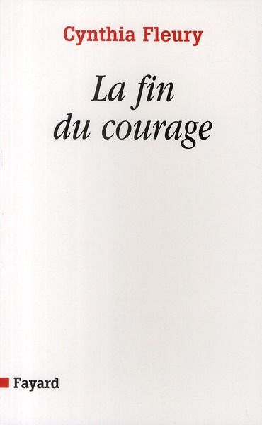 Produktbild: La fin du courage : la reconqu&ecirc;te d'une vertu d&eacute;mocratique
