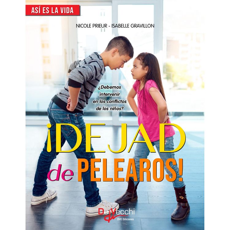 Produktbild: &iexcl;Dejad de pelearos! &iquest;Debemos intervenir en los conflictos de los ni&ntilde;os?