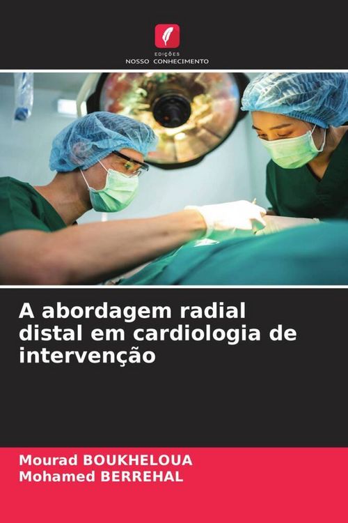 Produktbild: A abordagem radial distal em cardiologia de interven&ccedil;&atilde;o