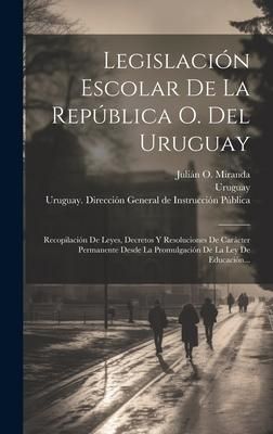 Produktbild: Legislaci&oacute;n Escolar De La Rep&uacute;blica O. Del Uruguay