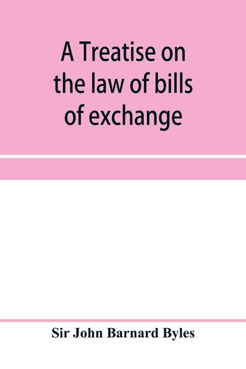 Produktbild: A treatise on the law of bills of exchange, promissory notes, bank-notes and cheques