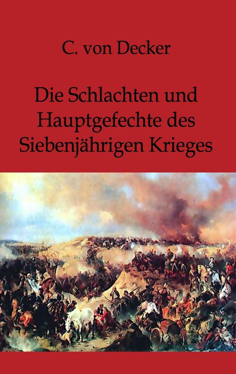 Produktbild: Die Schlachten und Hauptgefechte des Siebenj&auml;hrigen Krieges