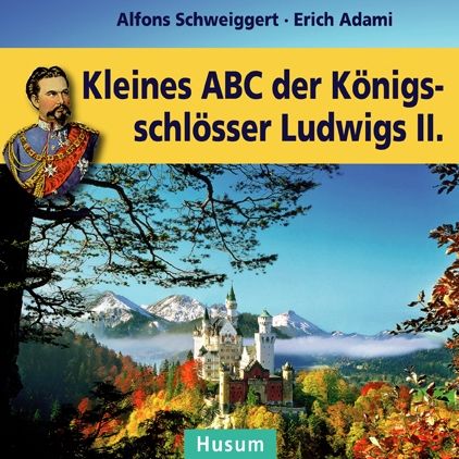 Produktbild: Kleines ABC der K&ouml;nigsschl&ouml;sser Ludwigs II.
