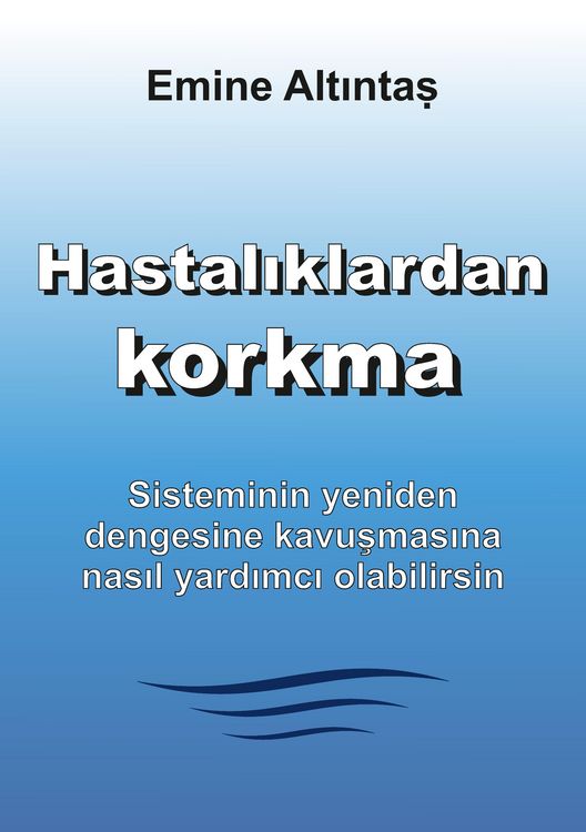 Produktbild: Hastalıklardan korkma &ndash; Bu kitap:"Keine Angst vor Krankheiten" kitabının T&uuml;rk&ccedil;e cevirisidir