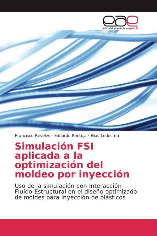 Produktbild: Simulaci&oacute;n FSI aplicada a la optimizaci&oacute;n del moldeo por inyecci&oacute;n