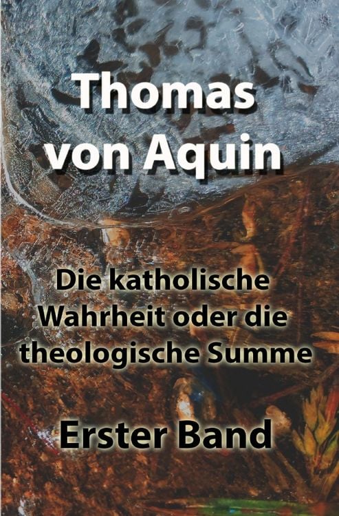 Produktbild: Die katholische Wahrheit oder die theologische Summe