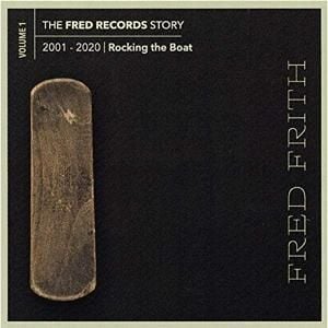 Produktbild: Frith, F: Fred Records Story: Vol. 1 - Rocking The Boat