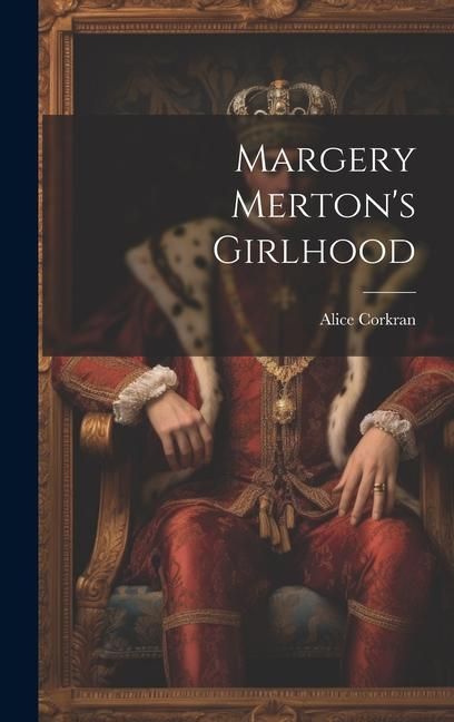 Produktbild: Margery Merton's Girlhood