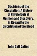 Produktbild: Doctrines of the Circulation; A History of Physiological Opinion and Discovery, in Regard to the Circulation of the Blood