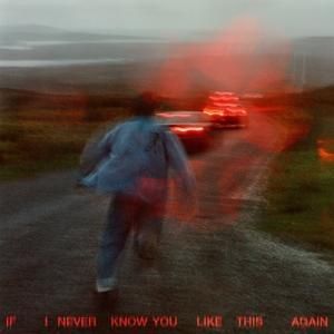 Produktbild: If I Never Know You Like This Again