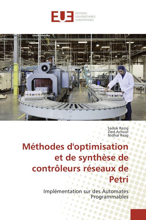 Produktbild: M&eacute;thodes d'optimisation et de synth&egrave;se de contr&ocirc;leurs r&eacute;seaux de Petri