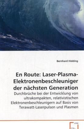 Produktbild: Hidding Bernhard: En Route: Laser-Plasma-Elektronenbeschleun