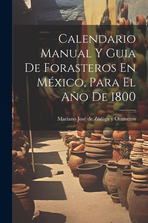 Produktbild: Calendario Manual Y Guia De Forasteros En M&eacute;xico, Para El A&ntilde;o De 1800