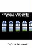 Produktbild: Bibliographie Des Soci T?'s Savantes de La France