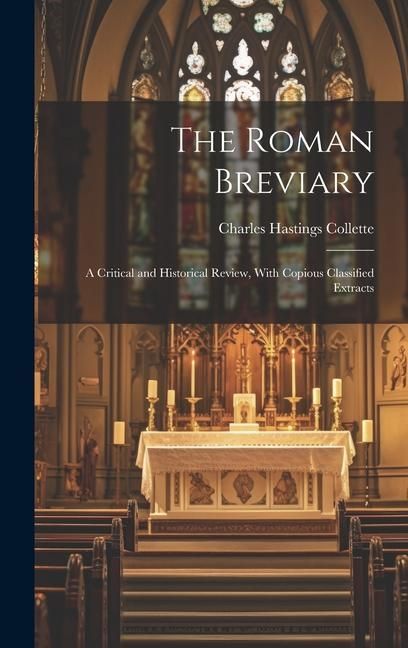 Produktbild: The Roman Breviary: A Critical and Historical Review, With Copious Classified Extracts