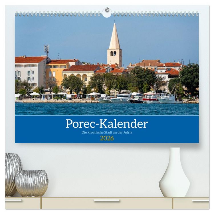 Produktbild: Porec Kalender - Die kroatische Stadt an der Adria (hochwertiger Premium Wandkalender 2026 DIN A2 quer), Kunstdruck in Hochglanz