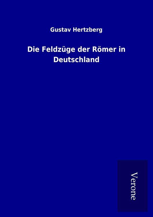 Produktbild: Die Feldz&uuml;ge der R&ouml;mer in Deutschland