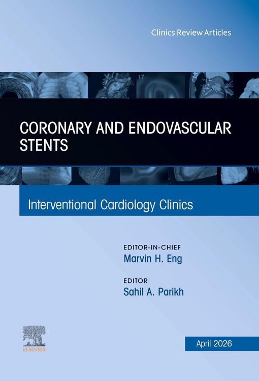 Produktbild: Coronary and Endovascular Stents, an Issue of Interventional Cardiology Clinics