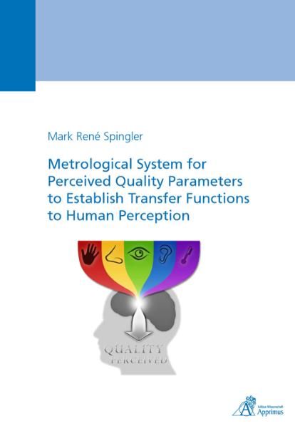 Produktbild: Metrological System for Perceived Quality Parameters to Establish Transfer Functions to Human Perception