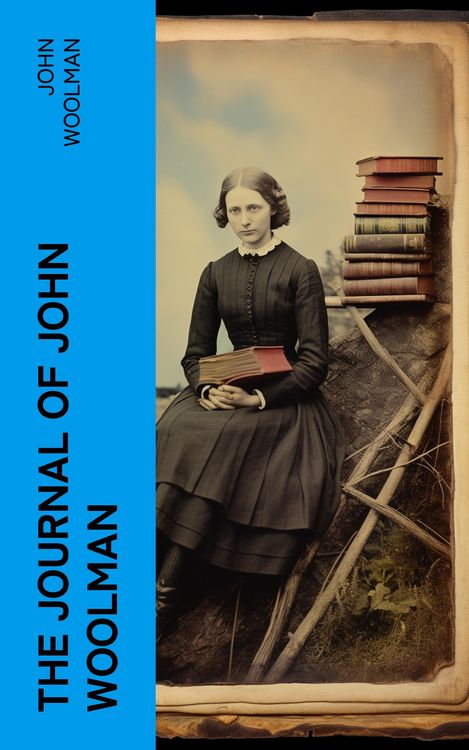 Produktbild: The Journal of John Woolman (Annotated)