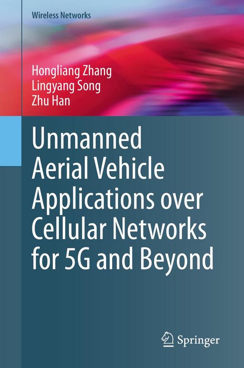 Produktbild: Unmanned Aerial Vehicle Applications over Cellular Networks for 5G and Beyond