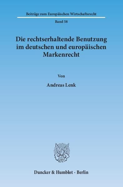 Produktbild: Die rechtserhaltende Benutzung im deutschen und europ&auml;ischen Markenrecht.